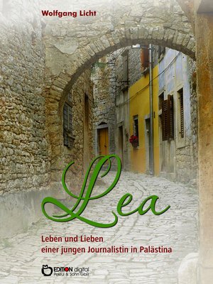 cover image of Lea – Leben und Lieben einer jungen Journalistin in Palästina